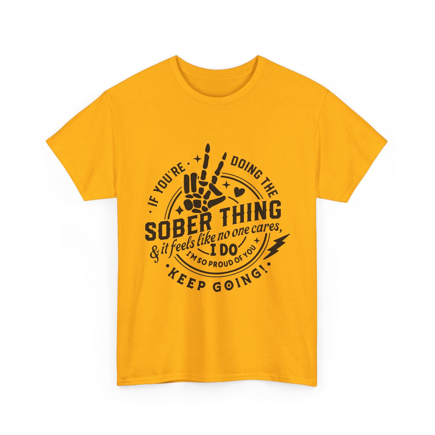 Sober Thing Recovery T-Shirt – Inspirational Sober Living Tee ("If You're Doing the Sober Thing…Keep Going")