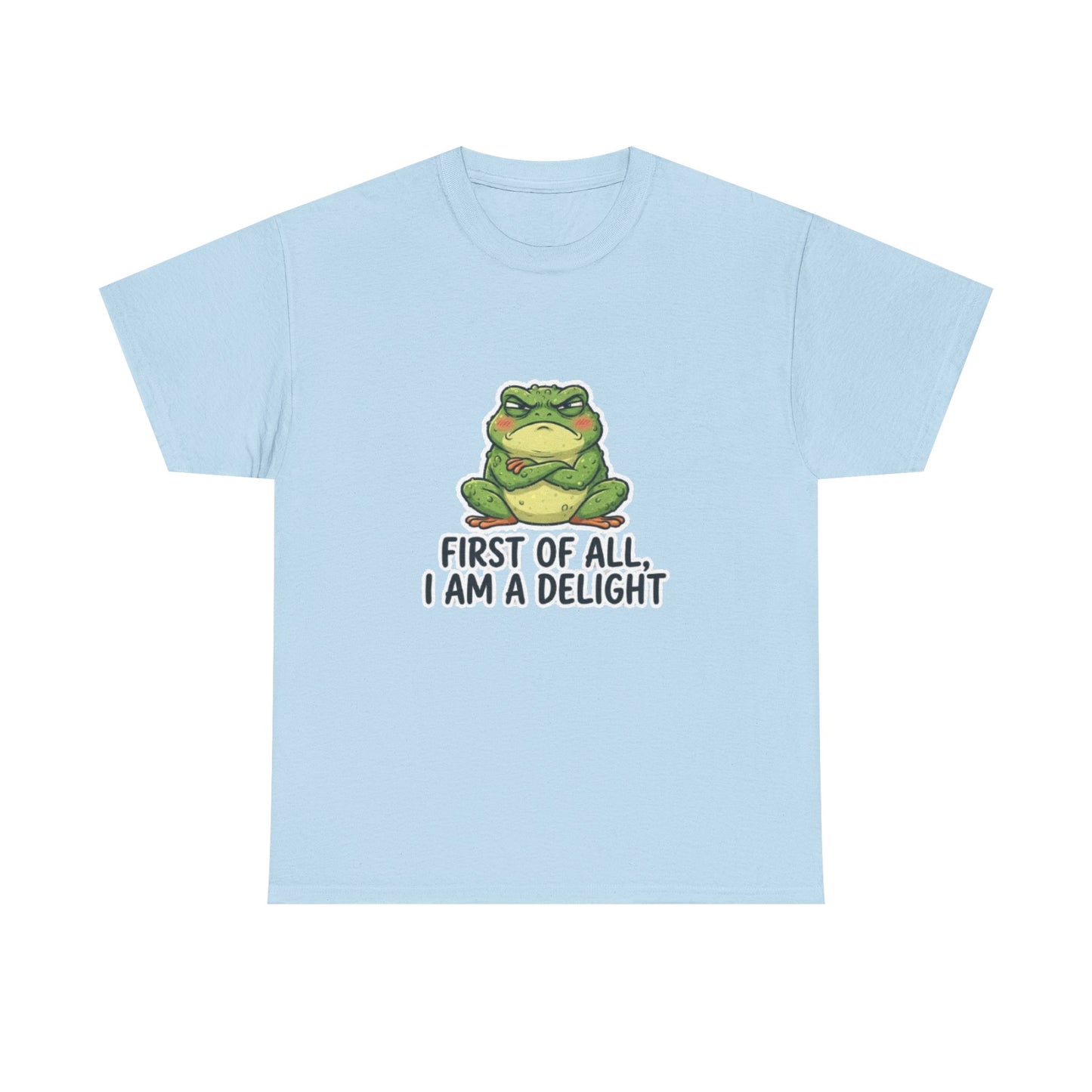 Funny Frog T-Shirt — "First of All, I Am a Delight" Cute Grumpy Frog Graphic Tee