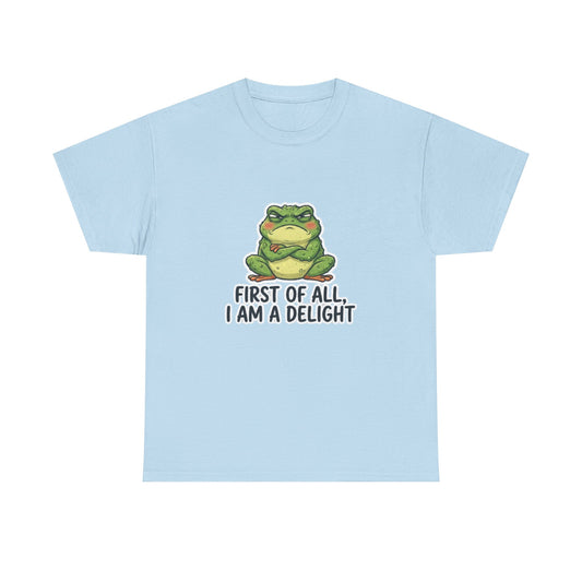 Funny Frog T-Shirt — "First of All, I Am a Delight" Cute Grumpy Frog Graphic Tee