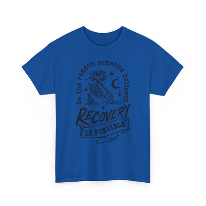 Recovery Is Possible T-Shirt — Inspirational Addiction Recovery Tee