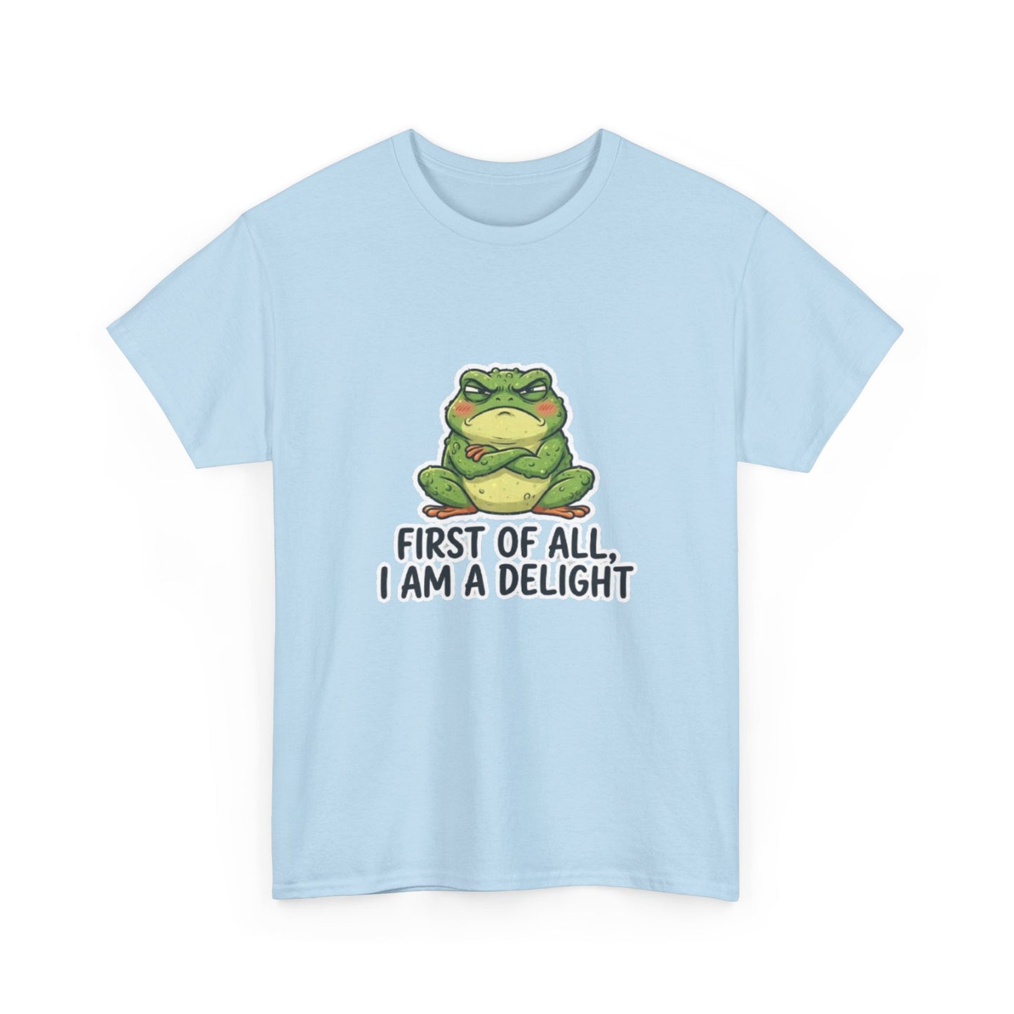 Funny Frog T-Shirt — "First of All, I Am a Delight" Cute Grumpy Frog Graphic Tee