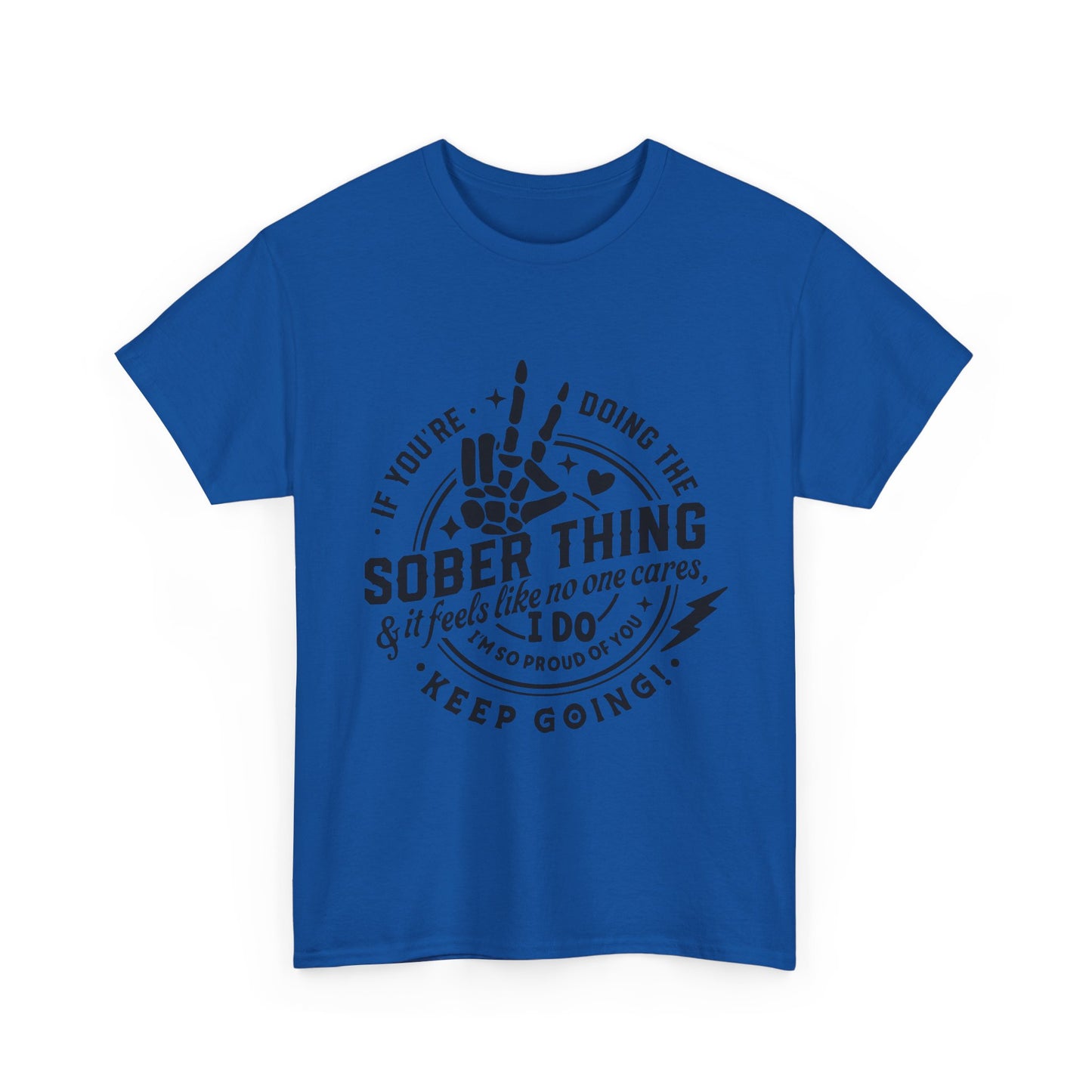Sober Thing Recovery T-Shirt – Inspirational Sober Living Tee ("If You're Doing the Sober Thing…Keep Going")