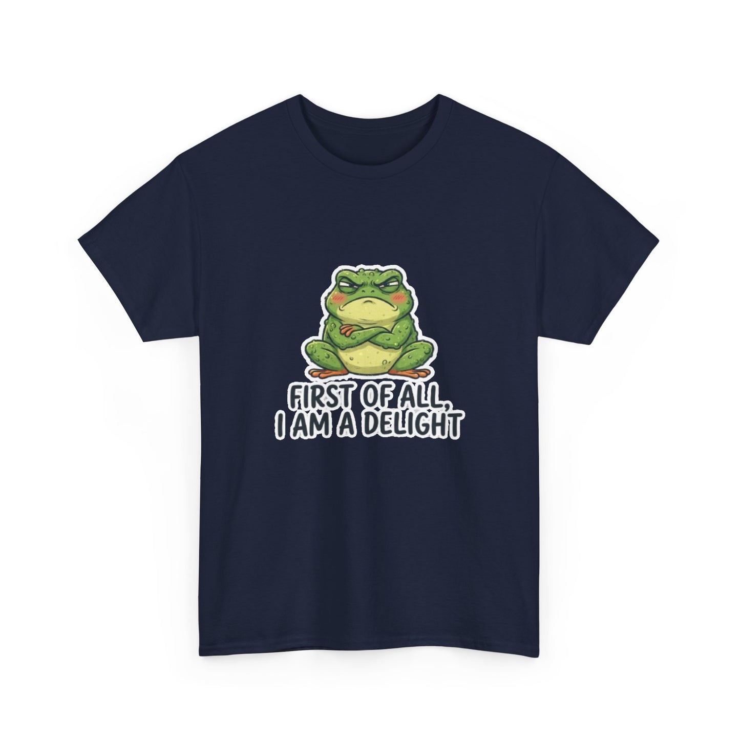 Funny Frog T-Shirt — "First of All, I Am a Delight" Cute Grumpy Frog Graphic Tee