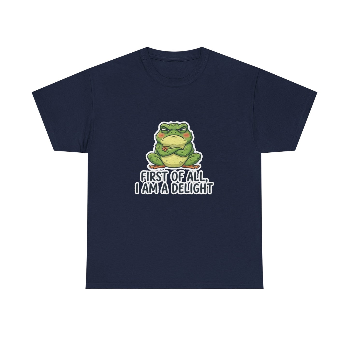 Funny Frog T-Shirt — "First of All, I Am a Delight" Cute Grumpy Frog Graphic Tee
