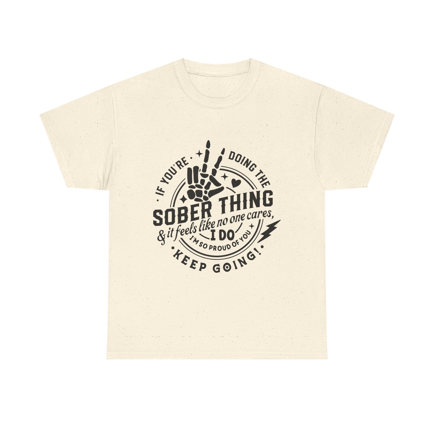 Sober Thing Recovery T-Shirt – Inspirational Sober Living Tee ("If You're Doing the Sober Thing…Keep Going")