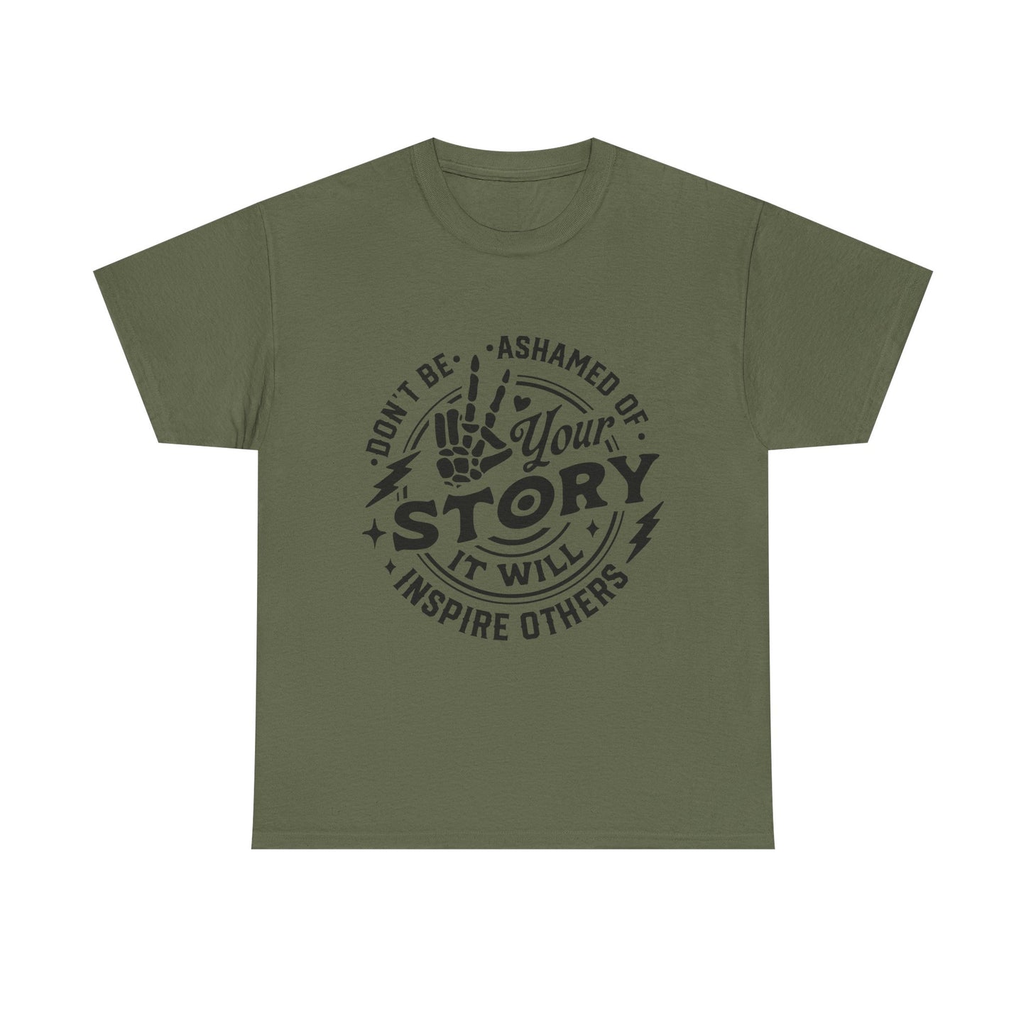 Inspiring Quote T-Shirt — "Don't Be Ashamed of Your Story" Graphic Tee