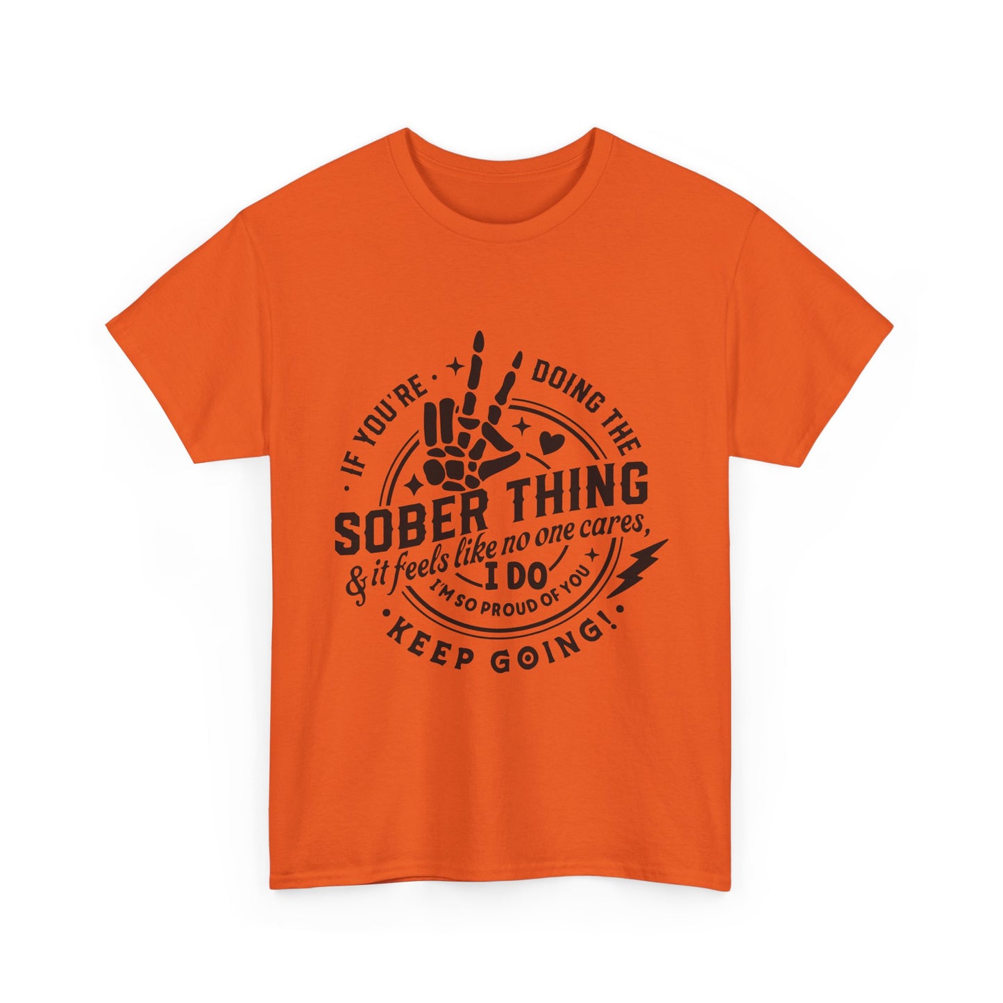 Sober Thing Recovery T-Shirt – Inspirational Sober Living Tee ("If You're Doing the Sober Thing…Keep Going")