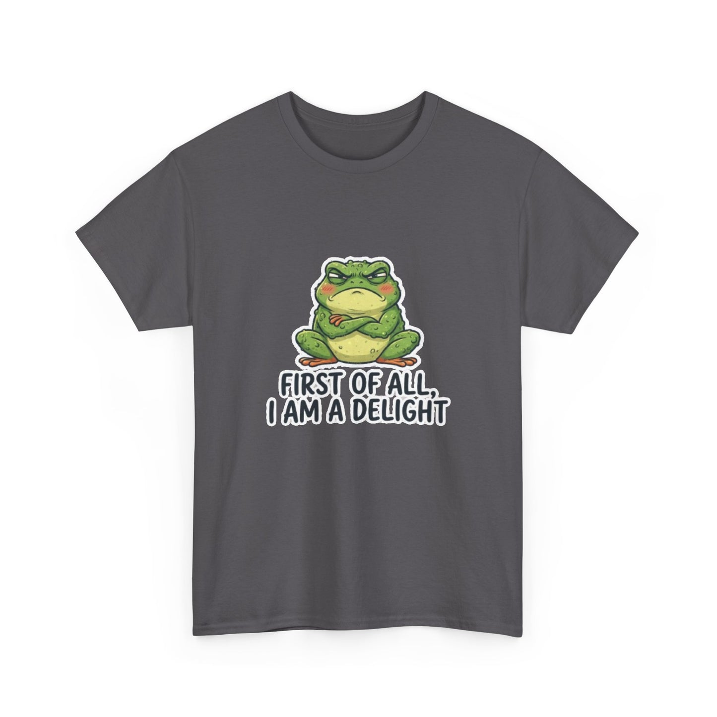 Funny Frog T-Shirt — "First of All, I Am a Delight" Cute Grumpy Frog Graphic Tee