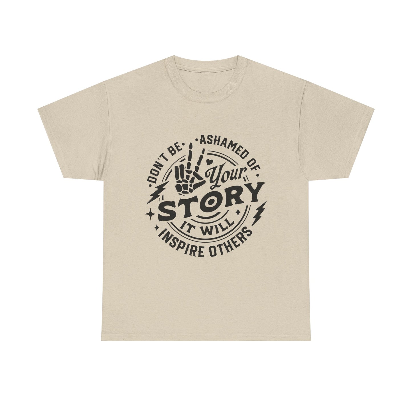 Inspiring Quote T-Shirt — "Don't Be Ashamed of Your Story" Graphic Tee