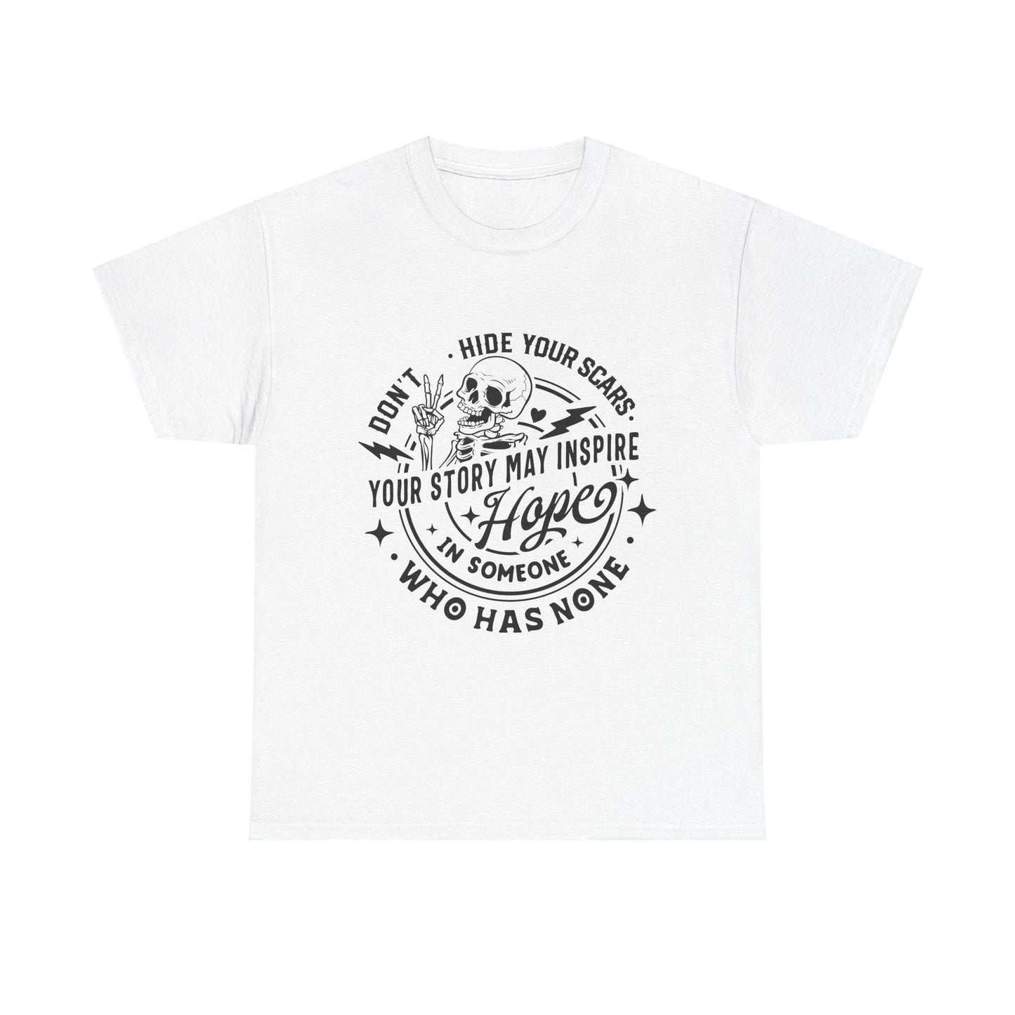 Inspirational Skull Tee — "Don’t Hide Your Scars, Your Story May Inspire Hope"